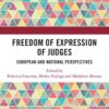 Freedom of Expression of Judges: European and National Perspectives, 1st Edition eBook