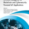 Artificial Intelligence for Blockchain and Cybersecurity Powered IoT Applications, 1st Edition eBook