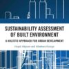 Sustainability Assessment of Built Environment: A Holistic Approach for Urban Development, 1st Edition eBook