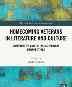 Homecoming Veterans in Literature and Culture: Comparative and Interdisciplinary Perspectives, 1st Edition eBook