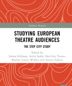 Studying European Theatre Audiences: The STEP City Study, 1st Edition eBook