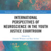 International Perspectives of Neuroscience in the Youth Justice Courtroom, 1st Edition eBook