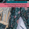 Historical Pattern Archive 2: Women’s Clothing from the Historic Clothing Collection 1820-1938, 1st Edition eBook
