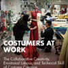 Costumers at Work: The Collaborative Creativity, Emotional Labour, and Technical Skill of Costume Creation, 1st Edition eBook