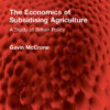The Economics of Subsidising Agriculture: A Study of British Policy, 1st Edition eBook