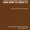 Food Adulteration and How to Beat It, 1st Edition eBook