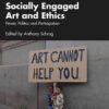 Socially Engaged Art and Ethics: Power, Politics and Participation, 1st Edition eBook