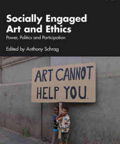 Socially Engaged Art and Ethics: Power, Politics and Participation, 1st Edition eBook