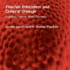 Teacher Education and Cultural Change: England, France, West Germany, 1st Edition eBook