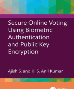 Secure Online Voting Using Biometric Authentication and Public Key Encryption, 1st Edition eBook