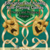 Education and Analog Role-Playing Games: Theory and Pedagogy, Volume 1, 1st Edition eBook
