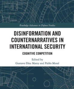 Disinformation and Counternarratives in International Security: Cognitive Competition, 1st Edition eBook