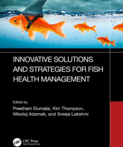 Innovative Solutions and Strategies for Fish Health Management, 1st Edition eBook