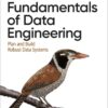 Fundamentals of Data Engineering: Plan and Build Robust Data Systems, 1st Edition eBook