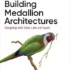 Building Medallion Architectures: Designing with Delta Lake and Spark, 1st Edition eBook