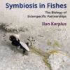 Symbiosis in Fishes: The Biology of Interspecific Partnerships, 1st Edition eBook