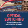 Optical Switching: Device Technology and Applications in Networks, 1st Edition eBook