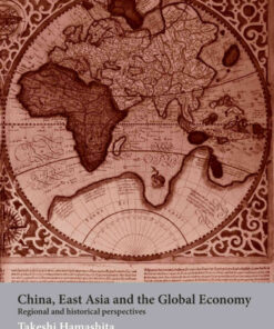 China, East Asia and the Global Economy: Regional and Historical Perspectives, 1st Edition eBook