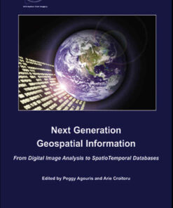 Next Generation Geospatial Information: From Digital Image Analysis to Spatiotemporal Databases, 1st Edition eBook