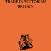 Enterprise and Trade in Victorian Britain: Essays in Historical Economics, 1st Edition eBook