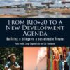 From Rio+20 to a New Development Agenda: Building a Bridge to a Sustainable Future, 1st Edition eBook