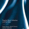 Popular Music Industries and the State: Policy Notes, 1st Edition eBook