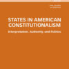 States in American Constitutionalism: Interpretation, Authority, and Politics, 1st Edition eBook