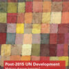 Post-2015 UN Development: Making Change Happen?, 1st Edition eBook