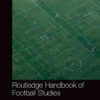 Routledge Handbook of Football Studies, 1st Edition eBook