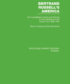 Bertrand Russell's America: His Transatlantic Travels and Writings. Volume One 1896-1945, 1st Edition eBook