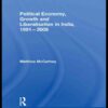 Political Economy, Growth and Liberalisation in India, 1991-2008, 1st Edition eBook