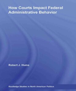 How Courts Impact Federal Administrative Behavior, 1st Edition eBook