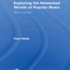 Exploring the Networked Worlds of Popular Music: Milieux Cultures, 1st Edition eBook