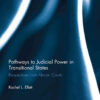 Pathways to Judicial Power in Transitional States: Perspectives from African Courts, 1st Edition eBook