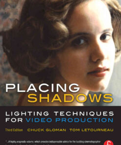 Placing Shadows: Lighting Techniques for Video Production, 3rd Edition eBook
