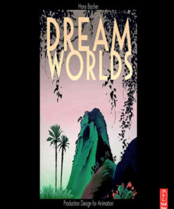 Dream Worlds: Production Design for Animation, 1st Edition eBook