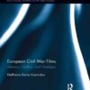 European Civil War Films: Memory, Conflict, and Nostalgia, 1st Edition eBook