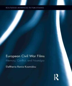 European Civil War Films: Memory, Conflict, and Nostalgia, 1st Edition eBook