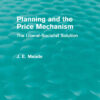 Planning and the Price Mechanism (Routledge Revivals)The Liberal-Socialist Solution, 1st Edition eBook