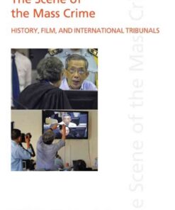 The Scene of the Mass Crime: History, Film, and International Tribunals, 1st Edition eBook