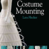 A Practical Guide to Costume Mounting, 1st Edition eBook