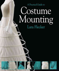 A Practical Guide to Costume Mounting, 1st Edition eBook