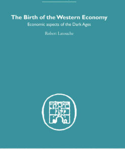 The Birth of the Western Economy: Economic Aspects of the Dark Ages, 1st Edition eBook
