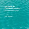 Lectures on Political Economy (Routledge Revivals)Volume I: General Theory, 1st Edition eBook