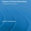 Popper’s Critical Rationalism: A Philosophical Investigation, 1st Edition eBook