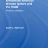 Antebellum American Women Writers and the Road: American Mobilities, 1st Edition eBook