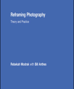 Reframing Photography: Theory and Practice, 1st Edition eBook
