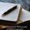 Postnarrativist Philosophy of Historiography eBook