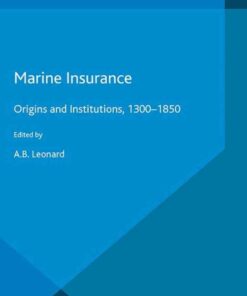 Marine Insurance: Origins and Institutions, 1300-1850 eBook
