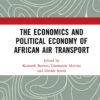 The Economics and Political Economy of African Air Transport, 1st Edition eBook